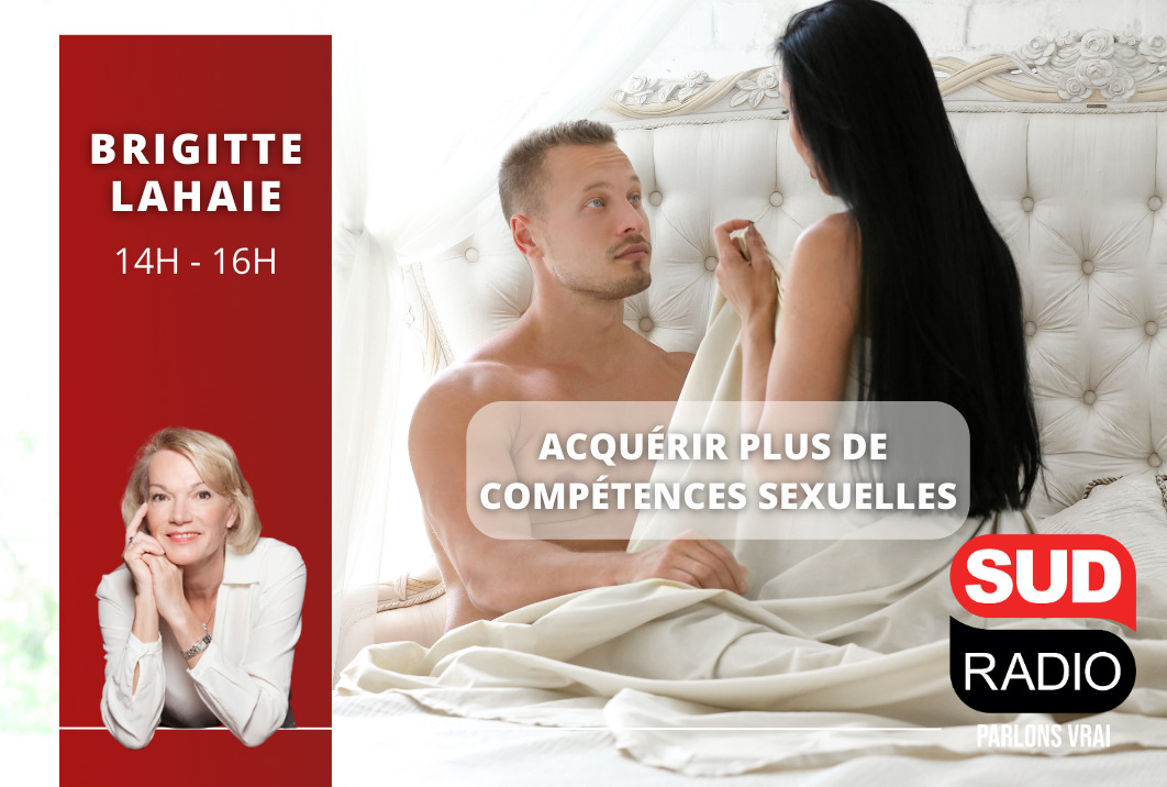 Acquérir plus de compétence sexuelle, le love conseil de Brigitte Lahaie