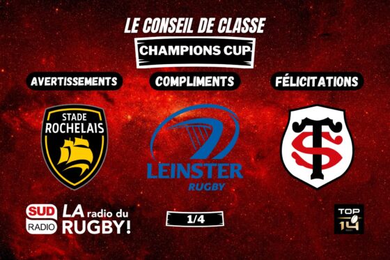 champions cup, conseil de classe, toulouse, stade toulousain, leinster, stade rochelais, la rochelle,