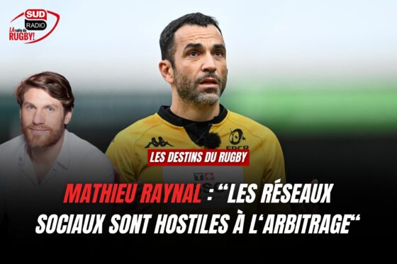 mathieu raynal, raynal, arbitrage, destins du rugby, rugby, spanghero