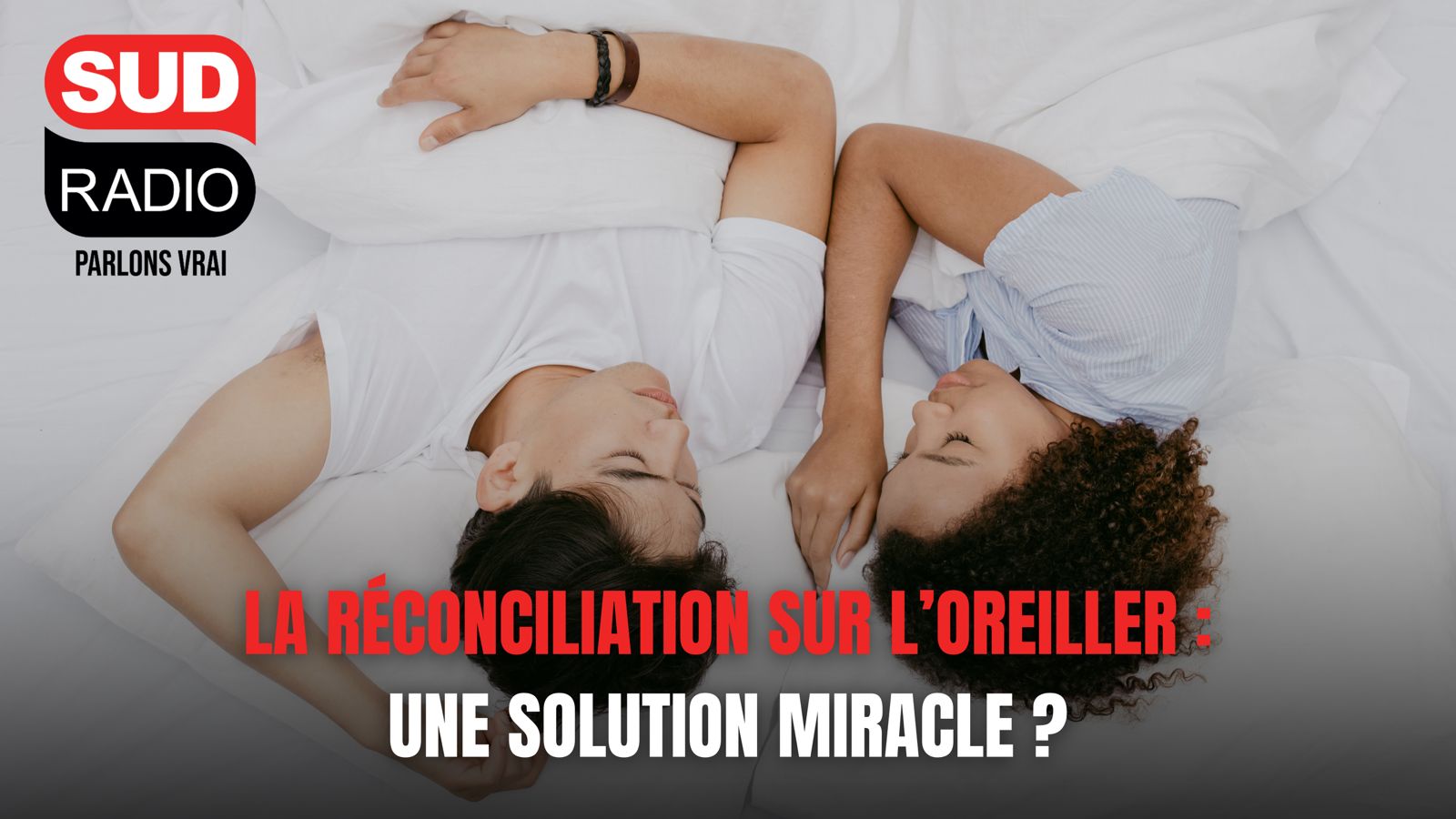 La réconciliation sur l’oreiller : une solution miracle ?